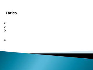 Tático





 