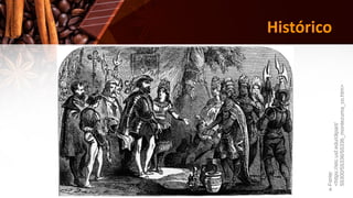 4
Histórico
Fonte:
<https://etc.usf.edu/clipart/
55300/55336/55336_montezuma_co.htm>
 