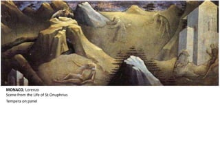 MONACO, Lorenzo
Scene from the Life of St.Onuphrius
Tempera on panel
 