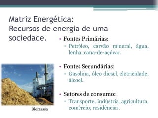 Energia Sustentável.Encontra disponível para o uso no decorrer do tempo.Não significa que seja necessariamente uma energia limpa, a lenha por exemplo é sustentável, mas não é limpa.Ex: uma cidade pode possuir matriz sustentável combinando pequenas centrais hidrelétricas e termelétricas a óleo e biomassa.