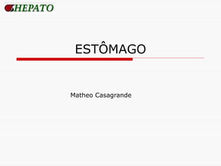 ESTÔMAGO Matheo Casagrande 