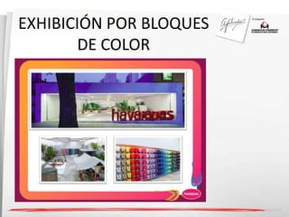 EXHIBICIÓN POR BLOQUES 
DE COLOR 
 
