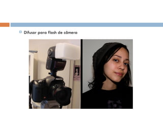    Difusor para flash de câmera
 