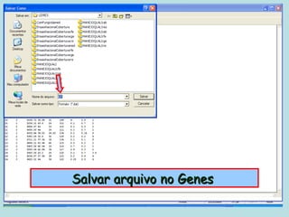 Salvar arquivo no Genes
 