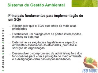 Sistema de Gestão Ambiental
Sistema de Gestão Ambiental
 
