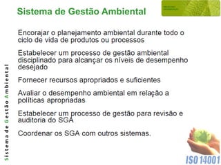 Sistema de Gestão Ambiental
Sistema de Gestão Ambiental
 