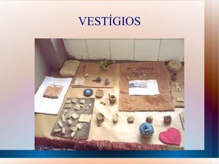 VESTÍGIOS
 