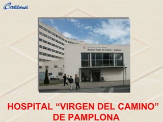 HOSPITAL “VIRGEN DEL CAMINO” DE PAMPLONA 