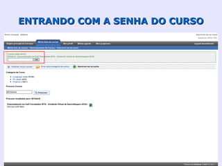 ENTRANDO COM A SENHA DO CURSO
 