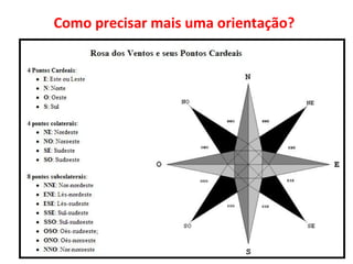 Como precisar mais uma orientação?
 