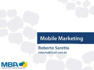 Roberto Saretta roberto@2call.com.br 