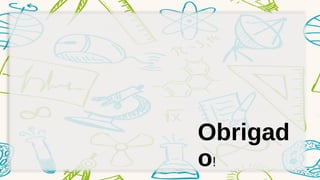 Obrigad 
o! 
