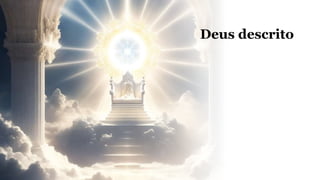 Deus descrito
 