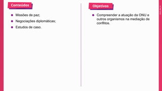O Papel da ONU na Mediação de Conflitos Internacionais e Missões de Paz ...