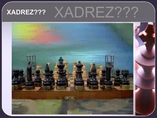 XADREZ??? XADREZ??? 
