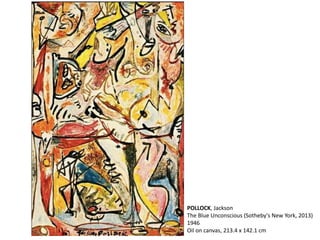 POLLOCK, Jackson 
The Blue Unconscious (Sotheby's New York, 2013) 
1946 
Oil on canvas, 213.4 x 142.1 cm 
 