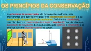 AULA - PRINCÍPIOS DA CONSERVAÇÃO DA ENERGIA.pptx