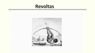 Revoltas
 