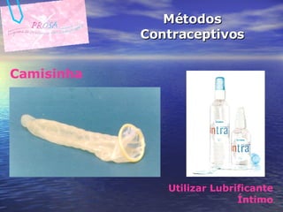 Métodos Contraceptivos Camisinha Utilizar Lubrificante Íntimo 