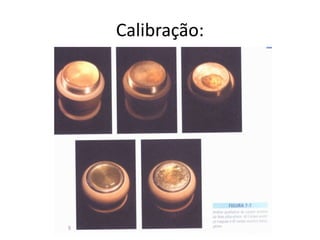 Calibração:
 