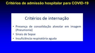 Critérios de admissão hospitalar para COVID-19
 