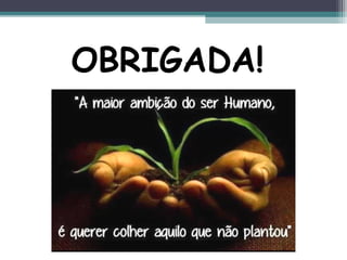 OBRIGADA!
 