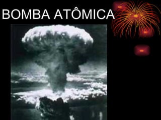 BOMBA ATÔMICA 
