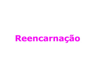 Reencarnação
 