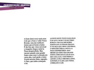 COMUNICAÇÃO GRÁFICA
Diogo Maduell
Tipologia – Como Usar
.Caixa Baixa e Caixa Alta
.Textura
.Personalidade
 