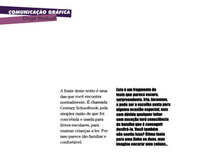 COMUNICAÇÃO GRÁFICA
Diogo Maduell
Tipologia – Como Usar
.Caixa Baixa e Caixa Alta
.Textura
.Personalidade
 