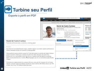 Turbine seu Perfil 44/105
Turbine seu Perfil
Passo a passo
10 –PERFIL PÚBLICO:
Melhore as buscas por seu perfil
AVANÇADO
- ative seções importantes para auxiliar na busca
pelo seu perfil no Google
(VEJA COMO, NO PRÓXIMO SLIDE)
 