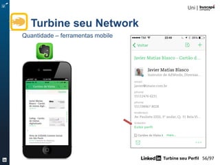 Turbine seu Perfil 56/105
150 relacionamentos
Turbine seu Network
Número de Dunbar
 