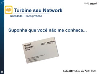 Turbine seu Perfil 63/105
Turbine seu Network
Quantidade – ferramentas mobile
 
