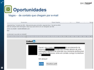 Turbine seu Perfil 86/105
Oportunidades
Vagas - grupos (e-mail)
 