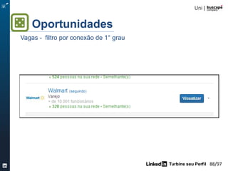 Turbine seu Perfil 88/105
Oportunidades
Vagas - recomendadas para você
 