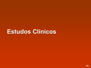 Estudos Clínicos
159
 