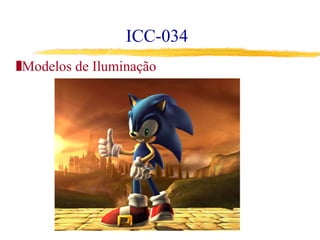 ICC-034
 Modelos de Iluminação
 