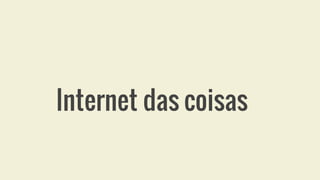 Internet das coisas
 