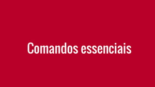 Criar um repositório
 