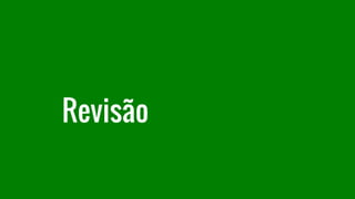 Revisão
 