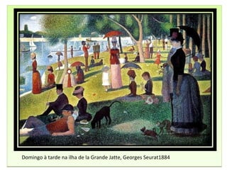 Domingo à tarde na ilha de la Grande Jatte, Georges Seurat1884 