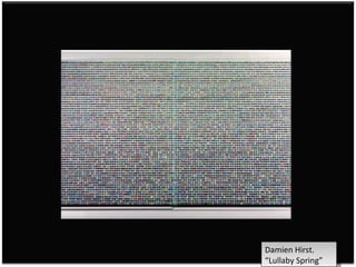 Damien Hirst.  “Lullaby Spring” 