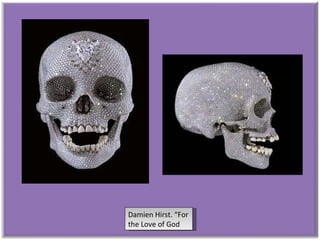 Damien Hirst.  “For the Love of God 