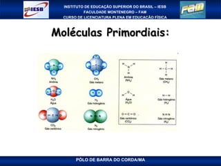 Moléculas Primordiais: 