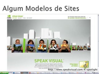 Algum Modelos de Siteshttp://www.speakvisual.com/#/spotlight