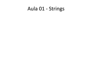 Aula 01 - Strings