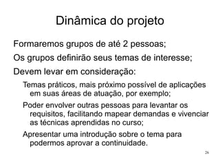 Importância e princípios de modelagem Importâncias de um modelo: - ajuda a visualizar um sistema como ele é ou como gostaríamos que fosse; - permite especificarmos a estrutura e o comportamento do sistema; - fornece um guia para nos orientar na construção do sistema; - documenta as decisões que tomamos ao longo do projeto. 