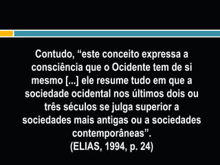 Para você, o que define uma civilização?