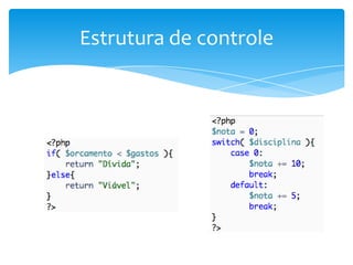 Estrutura de controle
 