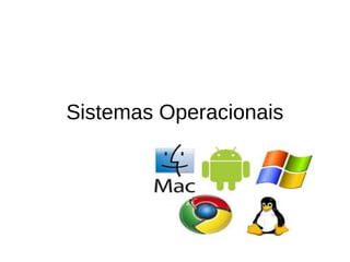 Sistemas Operacionais
 